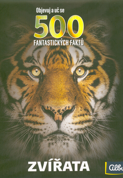 500 fantastických faktů : objevuj a uč se. Zvířata