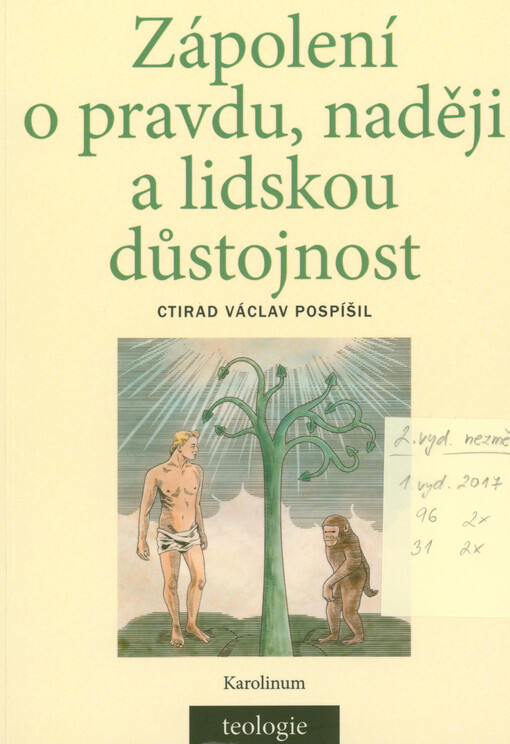 Zápolení o pravdu, naději a lidskou důstojnost : česká katolická teologie 1850-1950 a výzvy přírodních věd v širším světovém kontextu