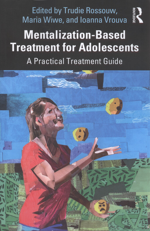 Mentalization-based treatment for adolescents : a practical treatment guide