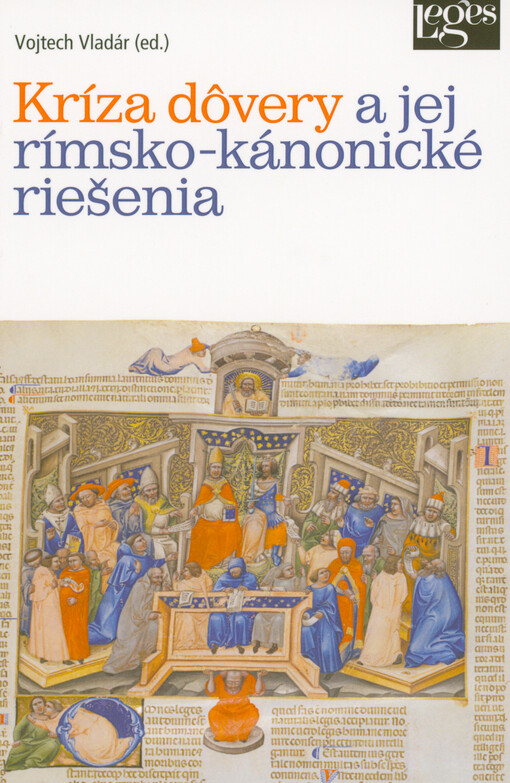 Kríza dôvery a jej rímsko-kánonické riešenia : zborník z medzinárodnej vedeckej konferencie, uskutočnenej 18. októbra 2024 na Právnickej fakulte Univerzity Komenského v Bratislave