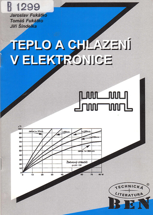 Teplo a chlazení v elektronice / Jaroslav Fukátko, Tomáš Fukátko, Jiří Šindelka