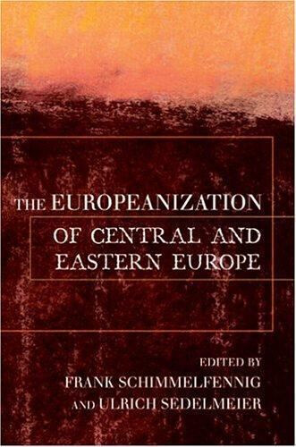The Europeanization of Central and Eastern Europe (Cornell Studies in Political Economy)