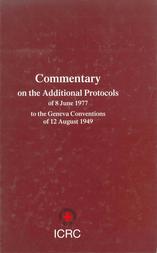 Commentary on the additional protocols of 8 June 1977 to the Geneva conventions of 12 August 1949