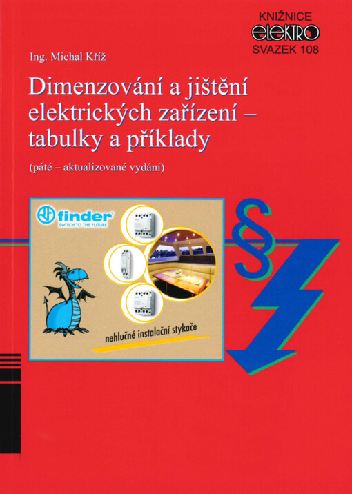 Dimenzování a jištění elektrických zařízení v praxi / Michal Kříž