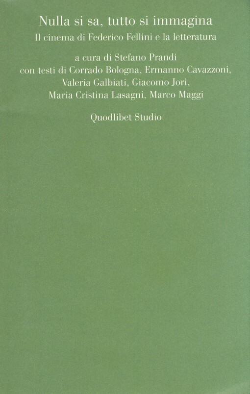 Nulla si sa, tutto si immagina : il cinema di Federico Fellini e la letteratura