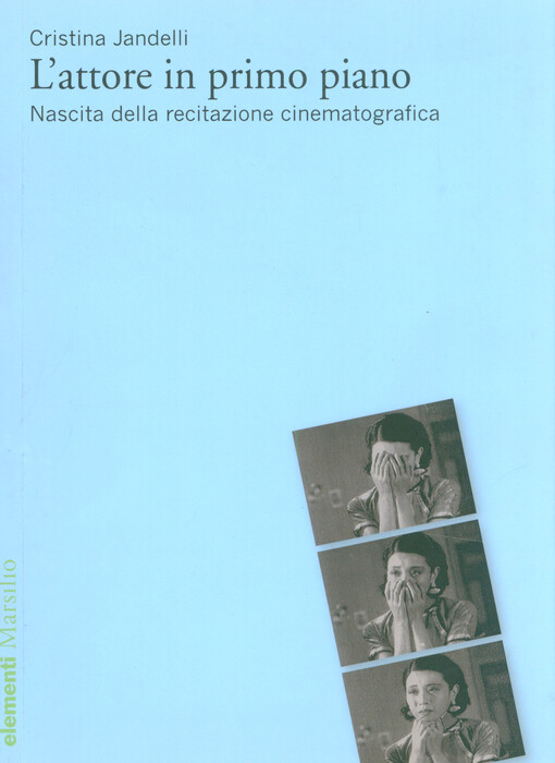 L'attore in primo piano : Nascita della recitazione cinematografica