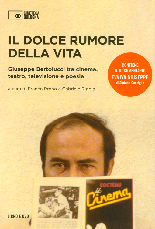 Il dolce rumore della vita : Giuseppe Bertolucci tra cinema, teatro, televisione e poesia