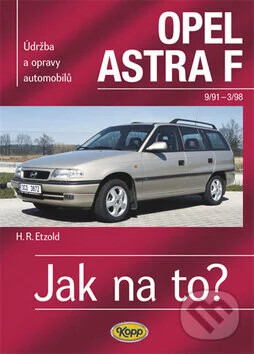 Údržba a opravy automobilů Opel Astra limuzína a karavan, Opel Astra diesel / Hans-Rüdiger Etzold