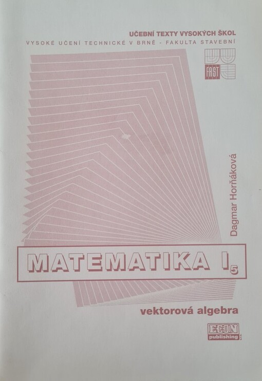 Matematika I-5 : vektorová algebra / Dagmar Horňáková