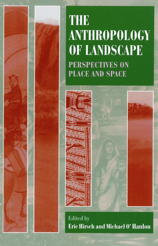 The anthropology of landscape : perspectives on place and space