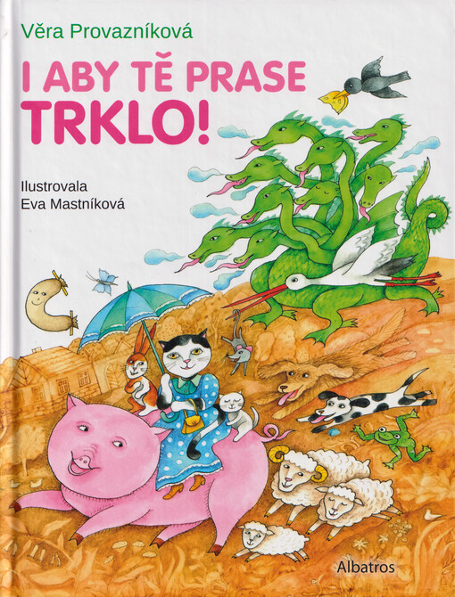 I aby tě prase trklo!