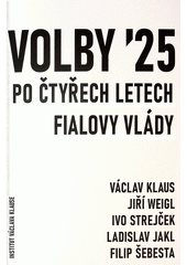 Volby '25 : po čtyřech letech Fialovy vlády  (odkaz v elektronickém katalogu)