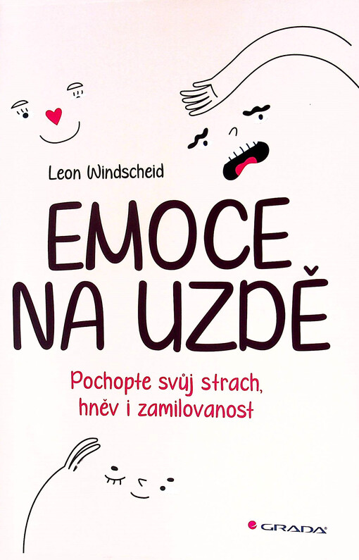 Emoce na uzdě : pochopte svůj strach, hněv i zamilovanost
