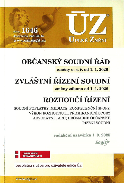 Občanský soudní řád : změny o. s. r. od 1.1.2026 ; Zvláštní řízení soudní : změny zákona od 1.1.2026 ; Rozhodčí řízení : soudní poplatky, mediace, kompetenční spory, výkon rozhodnutí, přeshraniční spory, advokátní tarif, hromadné občanské řízení soudní : redakční uzávěrka 1.9.2025