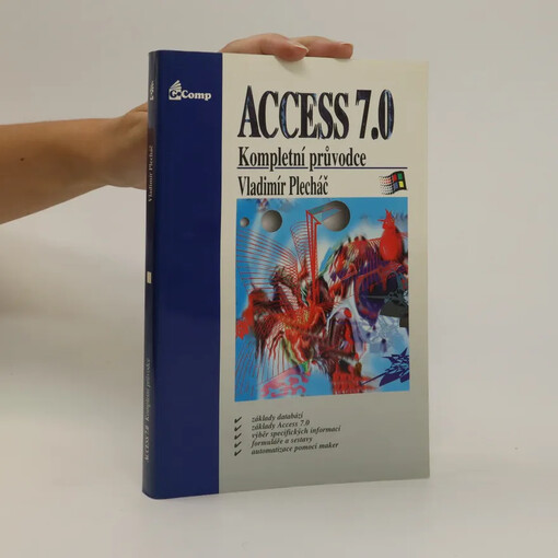 Access 7.0 : kompletní průvodce / Vladimír Plecháč