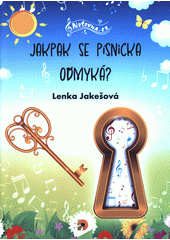 Jakpak se písnička odmyká?  (odkaz v elektronickém katalogu)