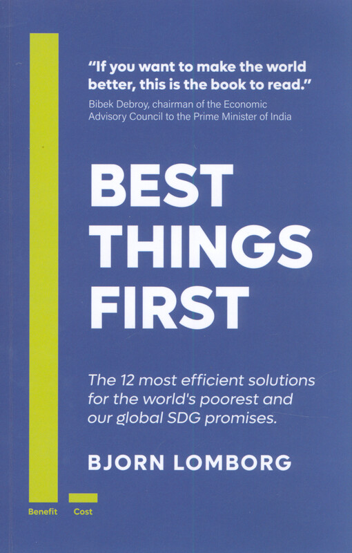 Best things first : the 12 most efficient solutions for the world's poorest and our global SDG promises