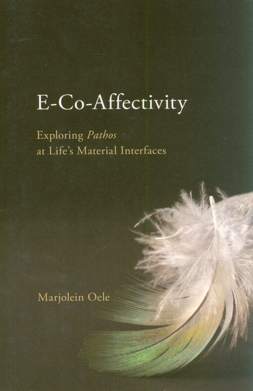 E-co-affectivity : exploring pathos at life's material interfaces