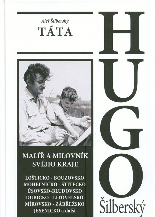 Táta Hugo Šilberský : malíř a milovník svého kraje
