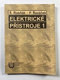Elektrické přístroje 1 / Štěpán Rusňák, Petr Řezáček