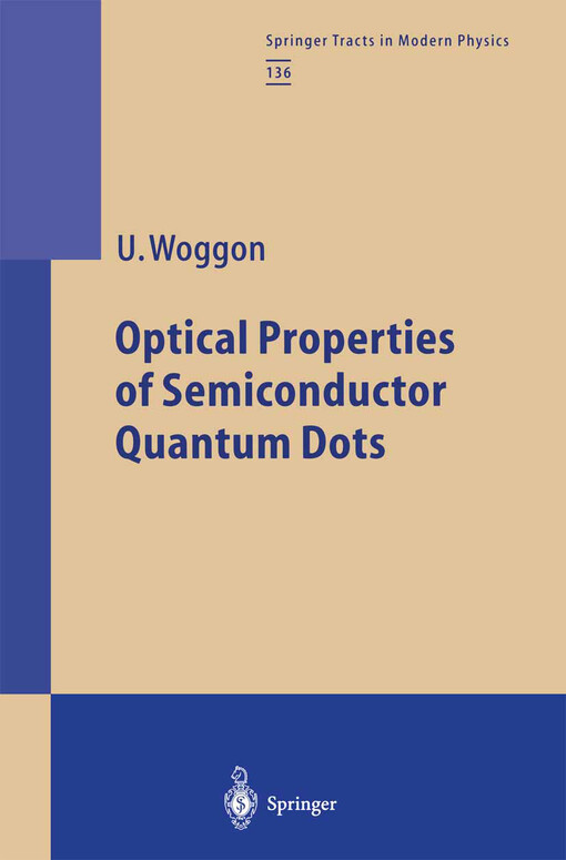 Optical properties of semiconductor quantum dots / Ulrike Woggon