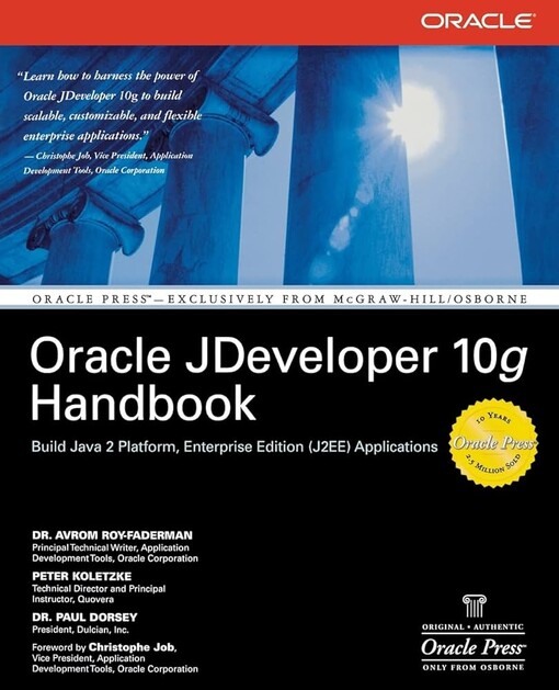 Oracle JDeveloper 10g : handbook / Avrom Roy-Faderman, Peter Koletzke, Paul Dorsey