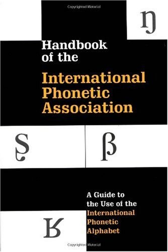 Handbook of the International Phonetic Association :a guide to the use of the International Phonetic Alphabet.