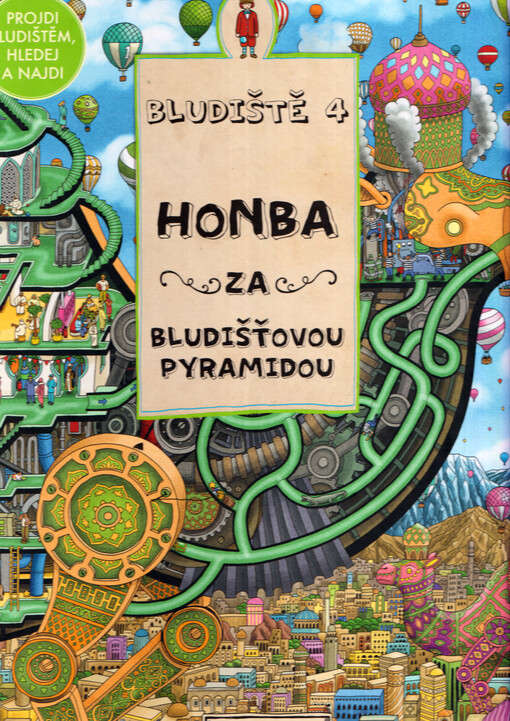 Bludiště. 4, Honba za bludišťovou pyramidou / Hiro Kamigaki & IC4DESIGN ; přeložil a pro vydání připravil Milan Bronclík