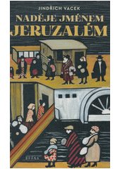 Naděje jménem Jeruzalém  (odkaz v elektronickém katalogu)
