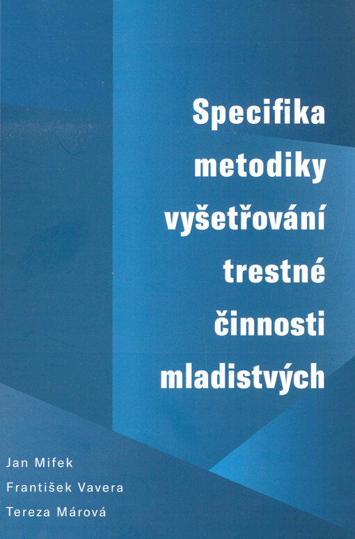 Specifika metodiky vyšetřování trestné činnosti mladistvých