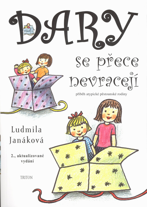 Dary se přece nevracejí : příběh atypické pěstounské rodiny