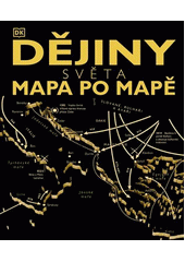 Dějiny světa : mapa po mapě  (odkaz v elektronickém katalogu)