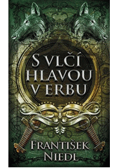 S vlčí hlavou v erbu  (odkaz v elektronickém katalogu)