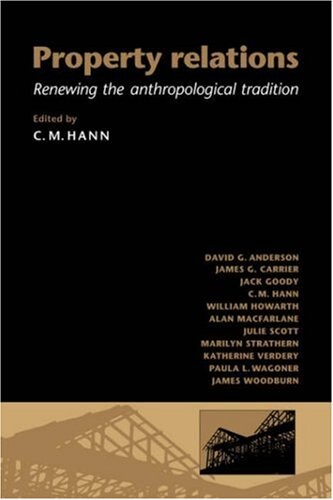 Property relations : renewing the anthropological tradition