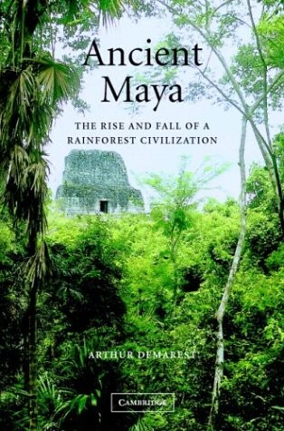 Ancient Maya: The Rise and Fall of a Rainforest Civilization (Case Studies in Early Societies)