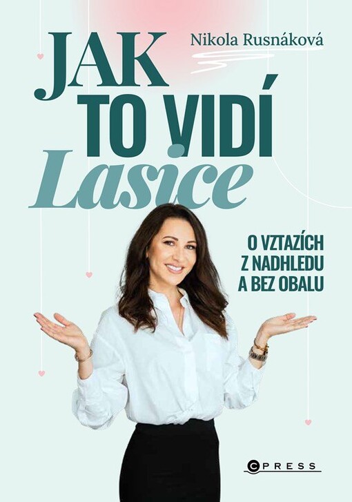 Jak to vidí Lasice : o vztazích z nadhledu a bez obalu