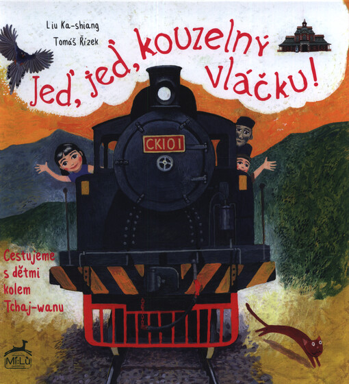 Jeď, jeď, kouzelný vláčku : cestujeme s dětmi kolem Tchaj-wanu