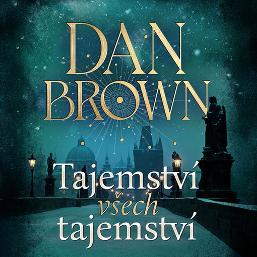 Tajemství všech tajemství / Dan Brown ; přeložili Michala Marková a David Petrů