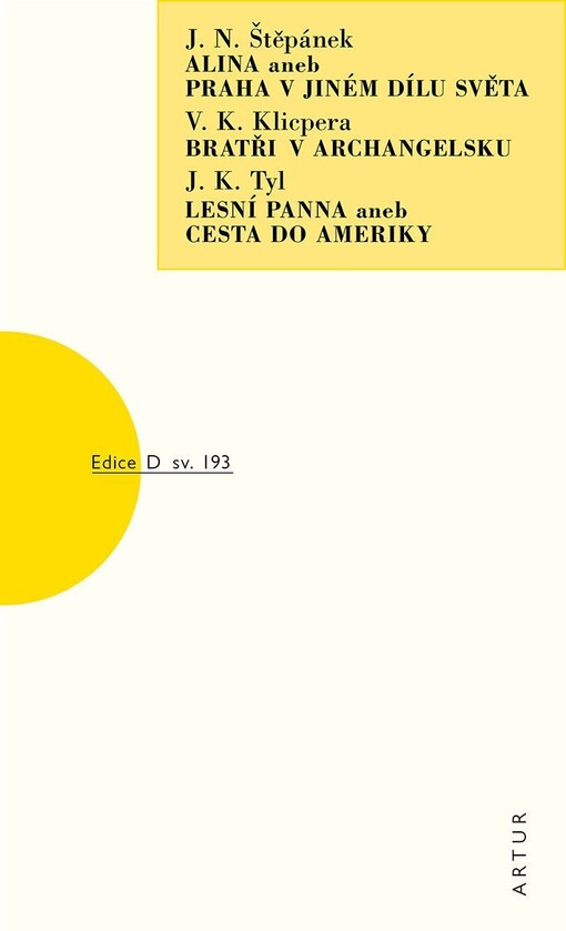 Alina aneb Praha v jiném dílu světa, Bratři v Archangelsku, Lesní panna aneb Cesta do Ameriky