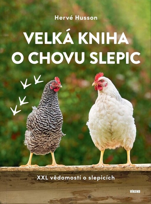 Velká kniha o chovu slepic - XXL vědomostí o slepicích