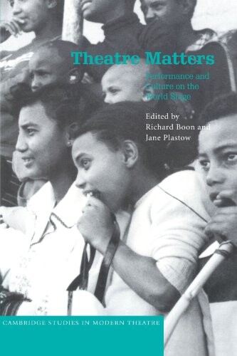 Theatre matters :performance and culture on the world stage