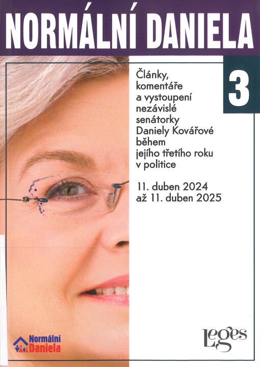 Normální Daniela. 3, Články, komentáře a vystoupení nezávislé senátorky Daniely Kovářové během jejího třetího roku v politice : 11. duben 2024 až 11. duben 2025