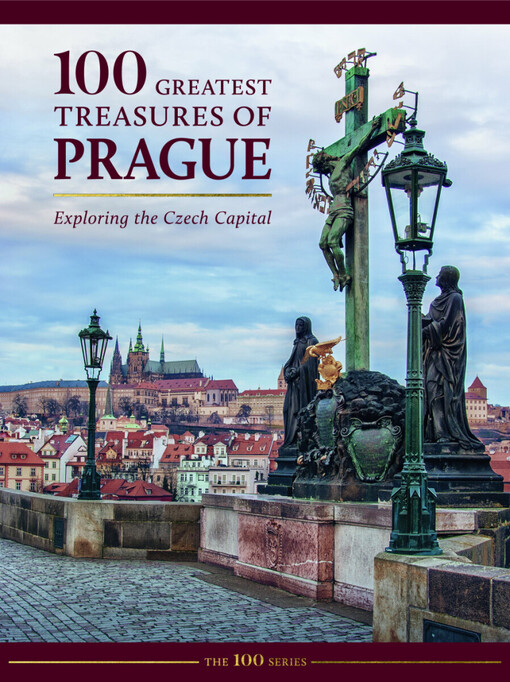 100 greatest treasures of Prague : exploring the Czech capital