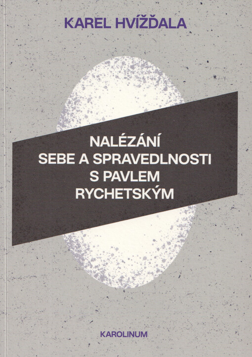 Nalézání sebe a spravedlnosti s Pavlem Rychetským