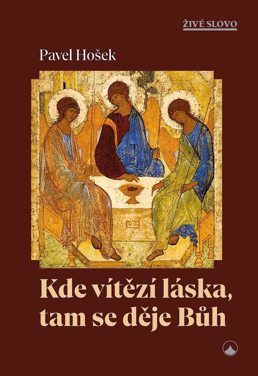 Kde vítězí láska, tam se děje Bůh : nedělní texty