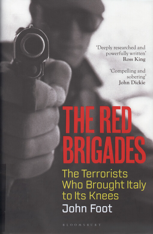 The Red brigades : the terrorists who brought Italy to its knees