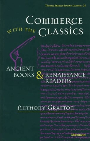 Commerce with the classics :ancient books and Renaissance readers