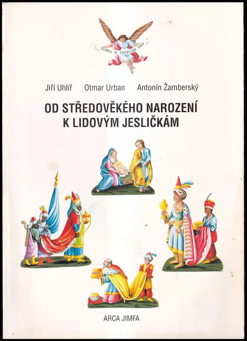 Od středověkého narození k lidovým jesličkám : (kapitoly o třebíčských betlémech a koledách