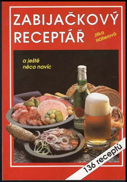 Zabijačkový receptář : a ještě něco navíc