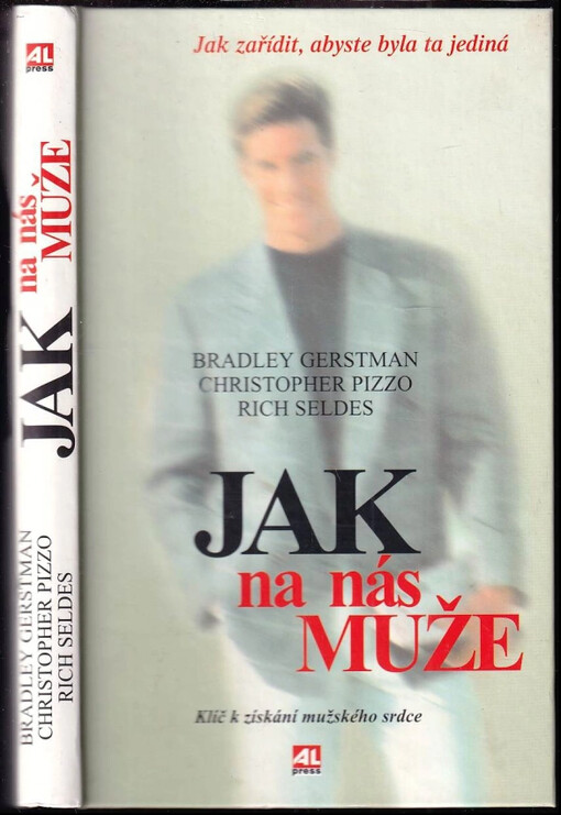 Jak na nás muže : klíč k získání mužského srdce : jak zařídit, abyste byla ta jediná